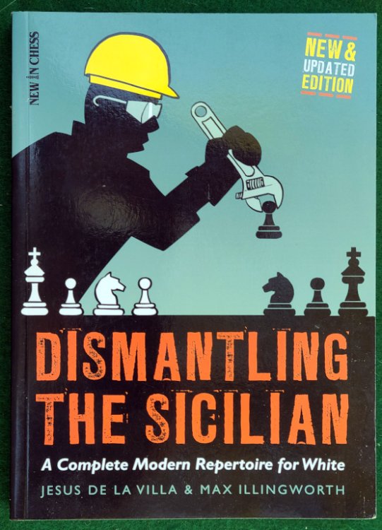 DISMANTLING THE SICILIAN: A COMPLETE MODERN REPERTOIRE FOR WHITE