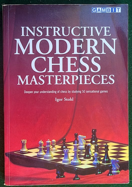 INSTRUCTIVE MODERN CHESS MASTERPIECES