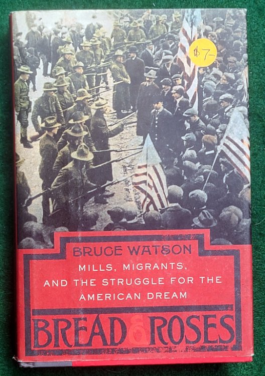 BREAD AND ROSES: MILLS, MIGRANTS, AND THE STRUGGLE FOR THE AMERICAN DREAM