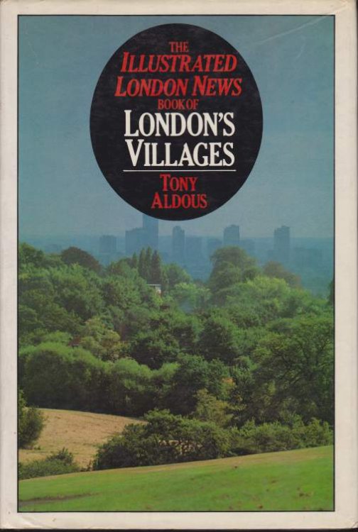 THE ILLUSTRATED LONDON NEWS BOOK OF LONDON'S VILLAGES