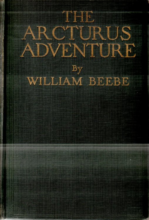 THE ARCTURUS ADVENTURE An Account of the New York Zoological Society's First Oceanographic Expedition