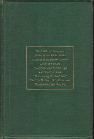 SIGHTS AND SENSATIONS IN FRANCE, GERMANY AND SWITZERLAND; Or, Experiences of an American Journalist in Europe