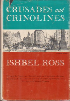 CRUSADES AND CRINOLINES The Life and Times of Ellen Curtis Demorest and William Jennings Demorest