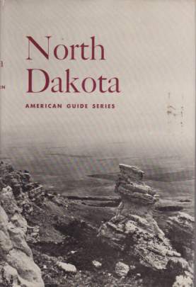 NORTH DAKOTA A Guide to the Northern Prairie State