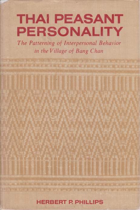 THAI PEASANT PERSONALITY The Patterning of Interpersonal Behavior in the Village of Bang Chan