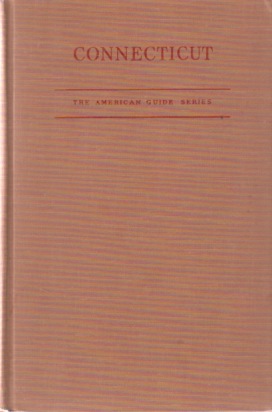 CONNECTICUT A Guide to its Roads, Lore, and People
