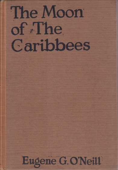 THE MOON OF THE CARIBBEES And Six Other Plays of the Sea