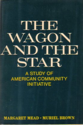 THE WAGON AND THE STAR A Study of American Community Initiative