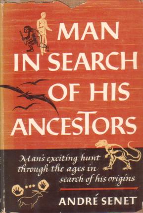 MAN IN SEARCH OF HIS ANCESTORS The Romance of Paleontology