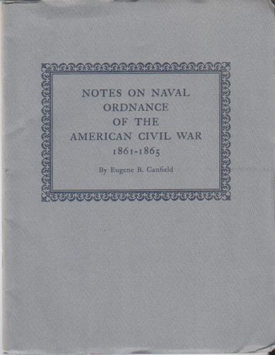 NOTES ON NAVAL ORDNANCE OF THE AMERICAN CIVIL WAR 1861-1865