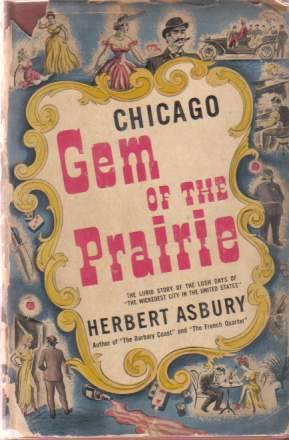 GEM OF THE PRAIRIE An Informal History of the Chicago Underworld