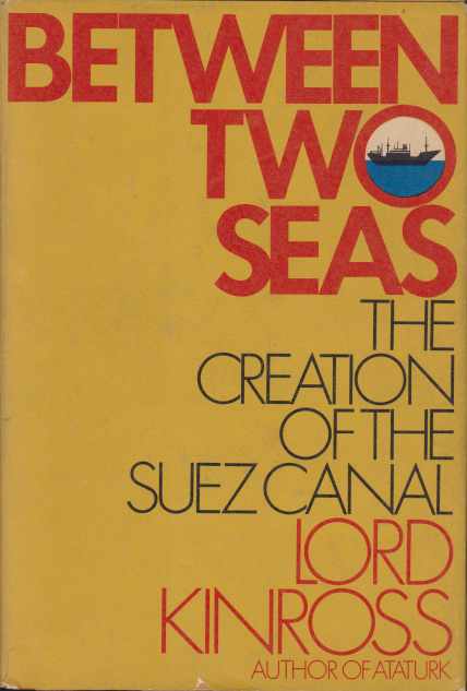 BETWEEN TWO SEAS The Creation of the Suez Canal
