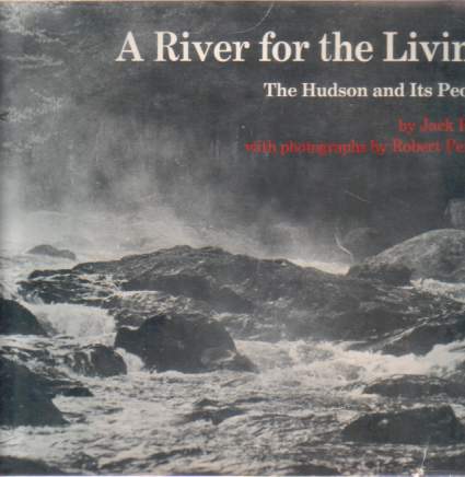 A RIVER FOR THE LIVING The Hudson and its People
