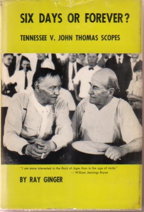 SIX DAYS OR FOREVER Tennessee V. John Thomas Scopes