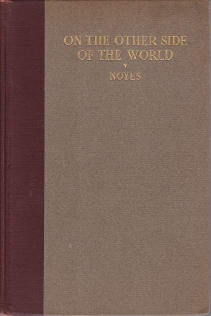 ON THE OTHER SIDE OF THE WORLD Extracts from the Letters of W. S. G. Noyes