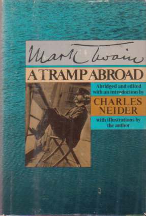 A TRAMP ABROAD Illustrated by W. Fr. Brown, True Williams, B. Day and Other Artists - with Also Three or Four Pictures Made by the Author of This Book, Without Outside Help; in All