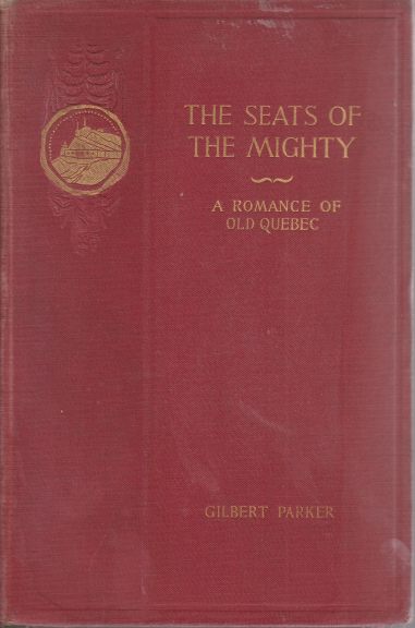 THE SEATS OF THE MIGHTY Being the Memoirs of Captain Robert Moray, Sometime an Officer in the Virginia Regiment, and Afterwards in Amherst's Regiment