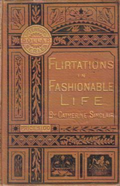 FLIRTATIONS IN FASHIONABLE LIFE