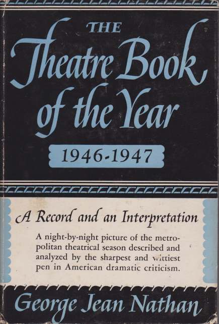THE THEATRE BOOK OF THE YEAR 1946-1947 A Record and an Interpretation
