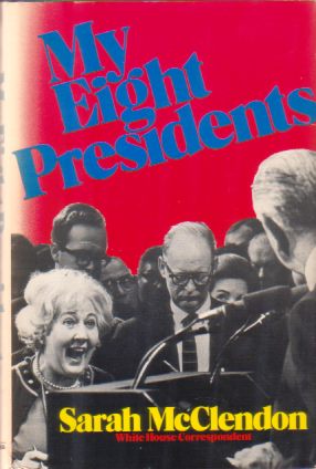 MY EIGHT PRESIDENTS