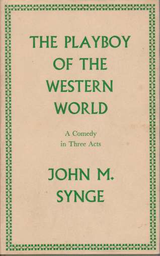 THE PLAYBOY OF THE WESTERN WORLD A Comedy in Three Acts