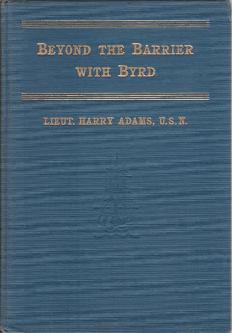 BEYOND THE BARRIER WITH BYRD An Authentic Story of the Byrd Antarctic Exploring Expedition