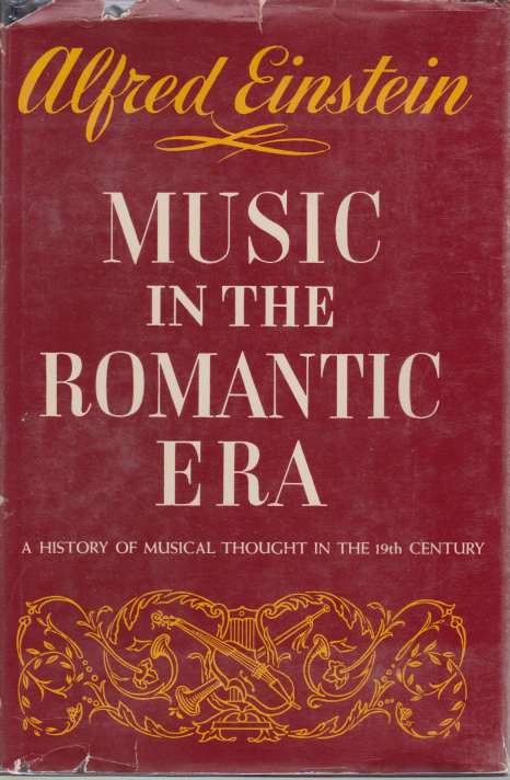 MUSIC IN THE ROMANTIC ERA A History of Musical Thought in the 19th Century
