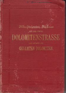 ILLUSTRIERTER FHRER AN DER NEUEN DOLOMITENSTRASSE UND DURCH DIE GESAMTEN DOLOMITEN