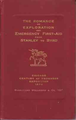 THE ROMANCE OF EXPLORATION AND EMERGENCY FIRST-AID FROM STANLEY TO BYRD