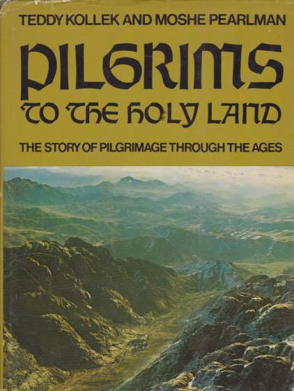 PILGRIMS TO THE HOLY LAND The Story of Pilgrimage through the Ages