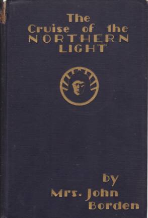 THE CRUISE OF THE NORTHERN LIGHT Explorations and Hunting in the Alaskan and Siberian Arctic