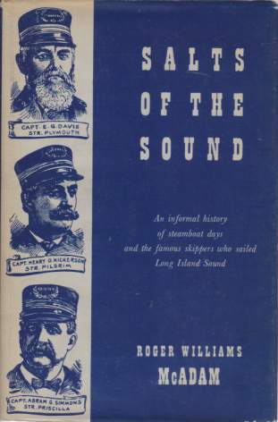 SALTS ON THE SOUND An Informal History of Steamboat Days and the Famous Skippers Who Sailed Long Island Sound