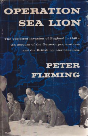 OPERATION SEA LION The Projected Invasion of England in 1940--An Account of the German Preparations and the British Countermeasures.