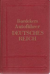 AUTOFHRER DEUTSCHES REICH (Ohne Das Land Oesterreich). Offizieller Fhrer Des Deutschen Automobil-Clubs