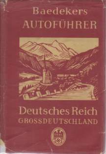 BAEDEKERS AUTOFHRER. DEUTSCHES REICH (GROSSDEUTSCHLAND) Offizieller Fhrer Des Deutschen Automobil-Clubs