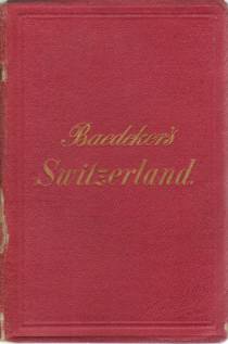 SWITZERLAND And the Adjacent Portions of Italy, Savoy, and the Tyrol. Handbook for Travellers