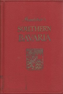 SOUTHERN BAVARIA With Excursions to Innsbruck and Salzburg. Handbook for Travellers