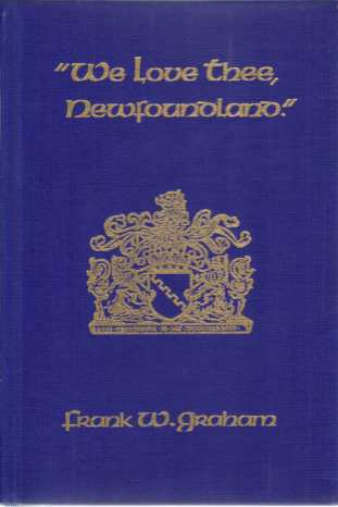 WE LOVE THEE, NEWFOUNDLAND Biography of Sir Cavenish Boyle K. C. M. G. Governor of Newfoundland 1901-1904