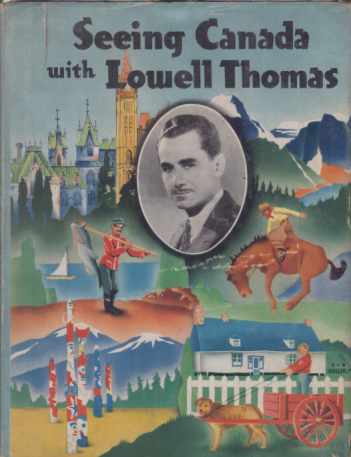 SEEING CANADA WITH LOWELL THOMAS