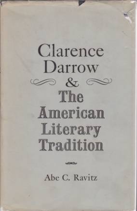 CLARENCE DARROW AND THE AMERICAN LITERARY TRADITION