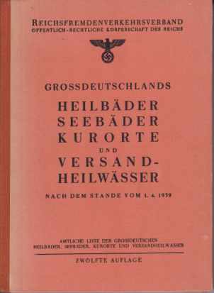 GROSSDEUTSCHLANDS HEILBDER SEEBDER KURORTE UND VERSANDHEILWSSER Nach Dem Stande Vom 1. 4. 1939