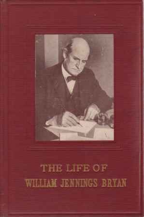 THE LIFE OF WILLIAM JENNINGS BRYAN