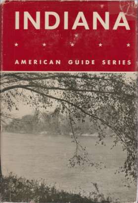 INDIANA A Guide to the Hoosier State