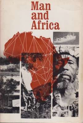 MAN AND AFRICA A Ciba Foundation Symposium Jointly with the Haile Salassie I Prize Trust under the Patronage of His Imerial Majesty Haile Selassie I Emperor of Ethiopia