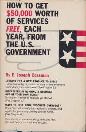 HOW TO GET $ 50,000 WORTH OF SERVICES FREE, EACH YEAR, FROM THE U.S. GOVERNMENT