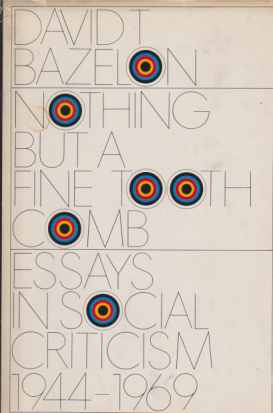 NOTHING BUT A FINE TOOTH COMB Essays in Social Criticism 1944-1969