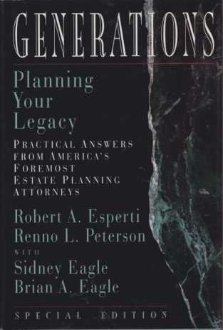 GENERATIONS Planning Your Legacy. Practical Answers from America's Foremost Estate Planning Attorneys