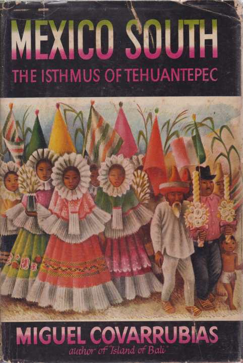 MEXICO SOUTH The Isthmus of Tehuantepec