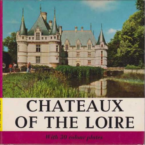 CH TEAUX OF THE LOIRE