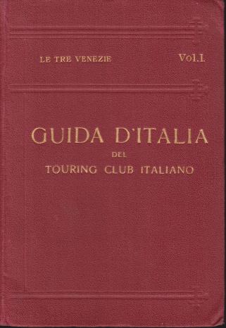 LE TRE VENZIE [3 VOLUME SET] Guida D'Italia Del Touring Club Italiano